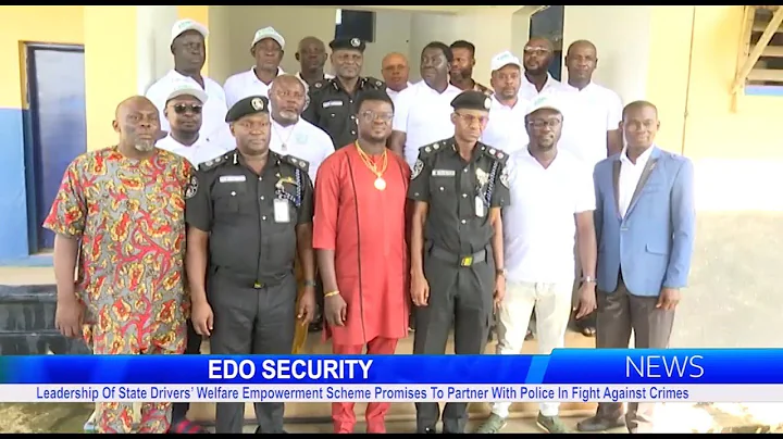 Edo Drivers' Welfare Empowerment Scheme Promises To Partner With Police In Fight Against Crimes