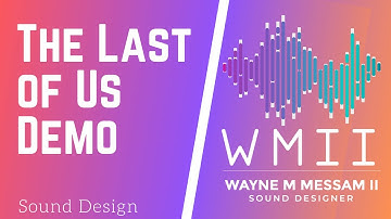 WMII - Sound Design Demo - The Last of Us