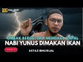 KISAH NABI YUNUS DI MAKAN OLEH IKAN NUN KISAH NABI ZULKIFLI USTAZ IBNU RIJAL