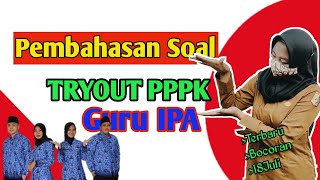 PEMBAHASAN SOAL TRYOUT PPPK 2021 GURU IPA SMP