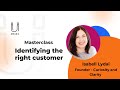 Identifying the right customers with isabell lydall