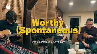 Worthy (Spontaneous) | Worship Session | Daniela Petrova & Enyo Sam