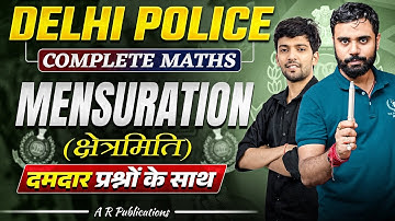 🔥COMPLETE MENSURATION✍️| Delhi Police Complete Maths | DP Maths 2025 | A R PUBLICATIONS