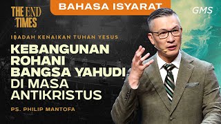 Bahasa Isyarat | Kebangunan Rohani Bangsa Yahudi Di Masa Antikristus - Ps. Philip Mantofa (GMS)