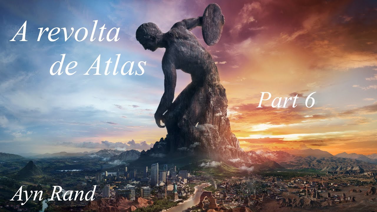 A revolta de Atlas - Ayn Rand - Audiobook - Part 6 de 6 - YouTube