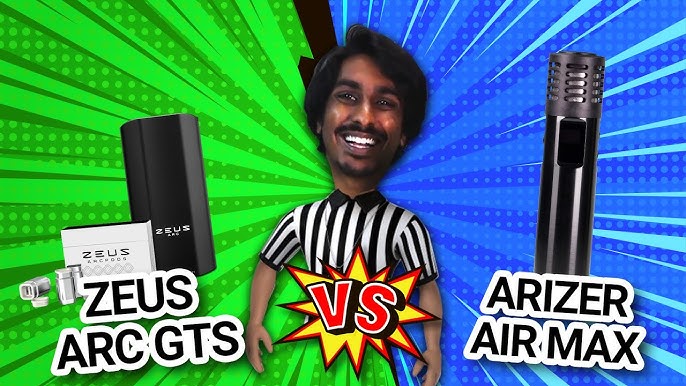 Zeus Arc GTS vs Arizer Air Max Comparison Review 