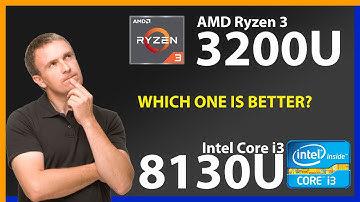 AMD Ryzen 3 3200U vs INTEL Core i3 8130U Technical Comparison