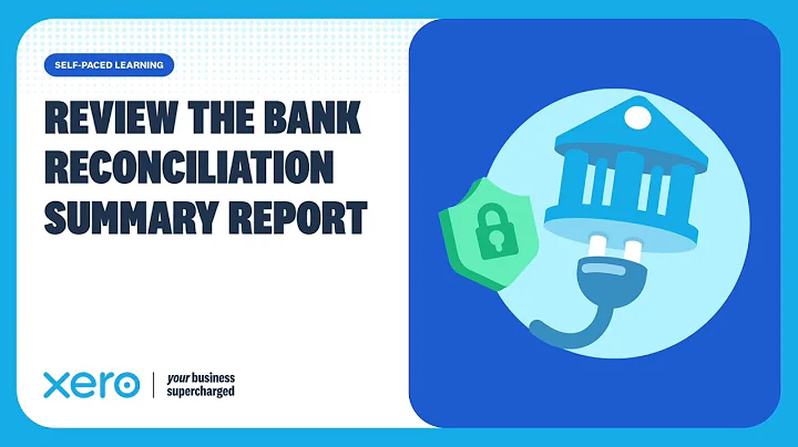 How to review the Xero bank reconciliation summary report