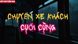 Chuyện ma | Chuyến xe cuối cùng | Huyền bí và ám ảnh