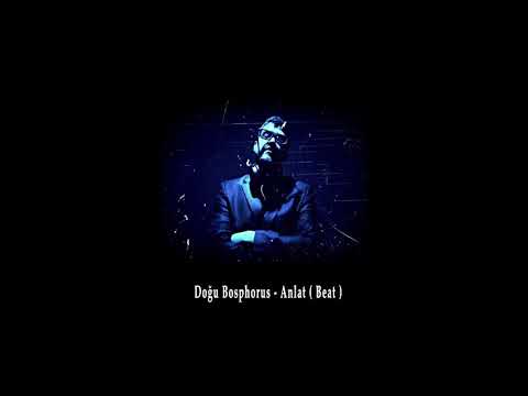 Doğu Bosphorus - Anlat  (Beat By Prof DB)