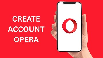 How To Create Opera Account