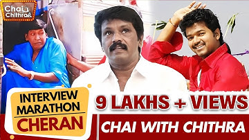 வடிவேலு அசாத்தியமான நடிகர்... ACTOR & DIRECTOR CHERAN INTERVIEW MARATHON