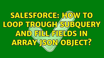 Salesforce: How to loop trough subquery and fill fields in array Json object?