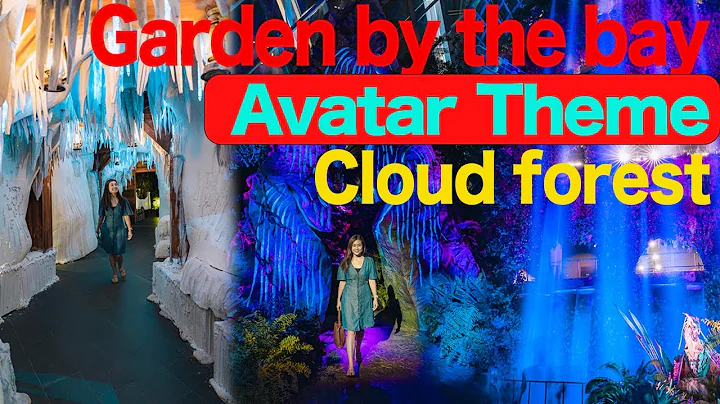 Avatar theme cloud forest and Flower dome at Garde...