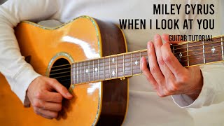 Video thumbnail of "Miley Cyrus – When I Look At You EASY Guitar Tutorial With Chords / Lyrics"