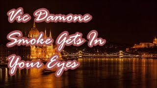 Vic Damone   Smoke Gets In Your Eyes   +   lyrics