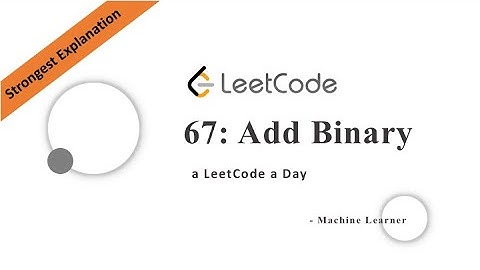 Add Binary Python Leetcode 67  Strongest Explanation