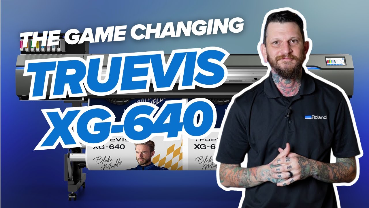 A Closer Look at the ALL NEW TrueVIS XG-640 Large Format Printer/Cutter