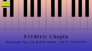 Frédéric Chopin: Nocturne Op.9, No. 1 in B flat minor: Larghetto