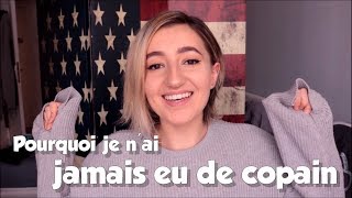 Pourquoi Je N Ai Jamais Eu De Copain Youtube