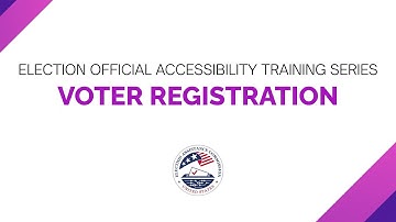 Election Official Accessibility Training: Voter Registration