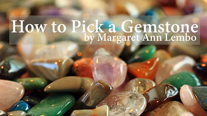 How to Pick Gemstone with Margaret Ann Lembo