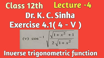 Exercise 4.1 class 12 Maths kc Sinha question 4 ka V | inverse trigonometric function||Er Mukesh sir