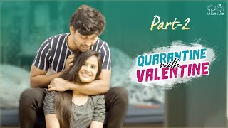 Quarantine With Valentine - Part 2 | Sheetal Gauthaman | Pruthvi Mukka | Infinitum Media