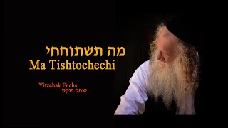 יצחק פוקס - מה תשתוחחי