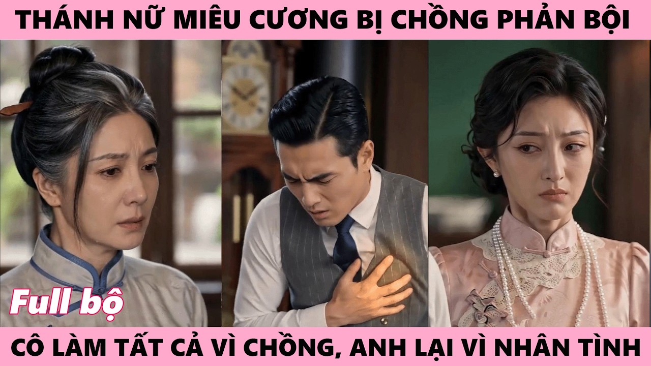 Thánh Nữ Miêu Cương Bị Chồng Phản Bội, Vì Yêu Mà Hy Sinh 20 Năm Tuổi Thọ, Anh Ôm Nhân Tình Sau Lưng