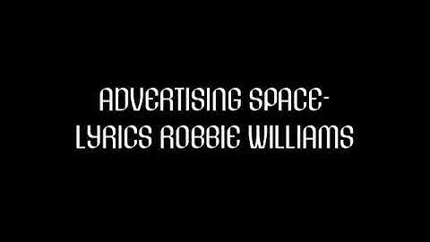 Advertising Space | Robbie Williams | Lyrics