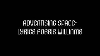 Advertising Space | Robbie Williams | Lyrics chords