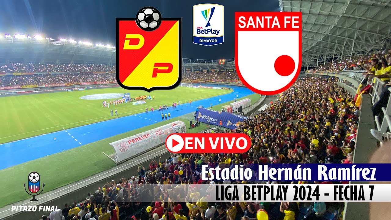 PEREIRA VS SANTA FE En Vivo Hoy 🔴 Liga Betplay 2024 Fecha 7 Partido en ...