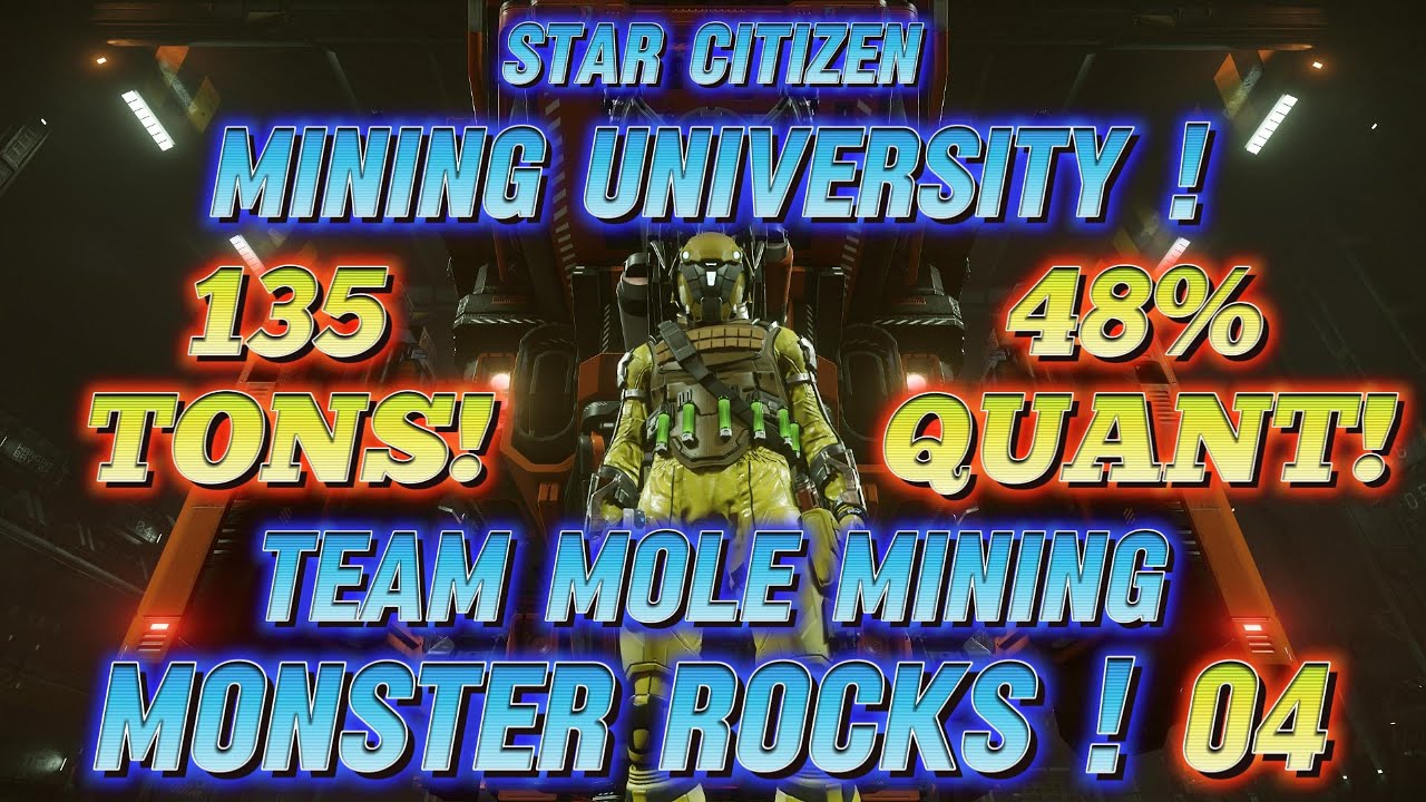Star Citizen- Mining University- Mole Team Mining Monster Rocks/135 ...