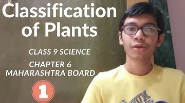 Classification of Plants- Part 1 | Class 9 Science- Chapter 6 | Maharashtra Board