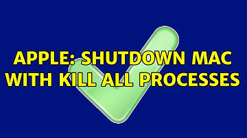 Apple: Shutdown mac with kill all processes (3 Solutions!!)