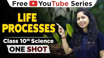 Life processes Class 10 Science one shot | Class 10 Biology Chapter 1 | Class 10 Science Revision
