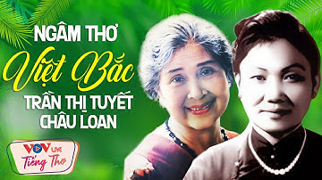 Ngâm Thơ Đêm Khuya Việt Bắc NSND Châu Loan & NSND Trần Thị Tuyết Song Ngâm