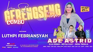 🔴LIVE GERENGSENG COMBO | ADE ASTRID || KHITANAN LUTHPI FEBRIANSYAH ' KUTAWARINGIN SOREANG '