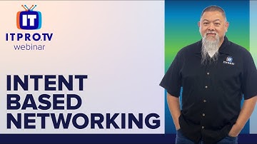 The Buzz About Intent Based Networking  | ITProTV Webinar Teaser