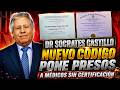 DR SOCRATES CASTILLO NUEVO CÓDIGO PONE PRESOS A MÉDICOS SIN CERTIFICACIÓN