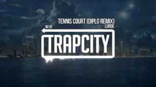 Lorde - Tennis Court (Diplo Remix).mp4