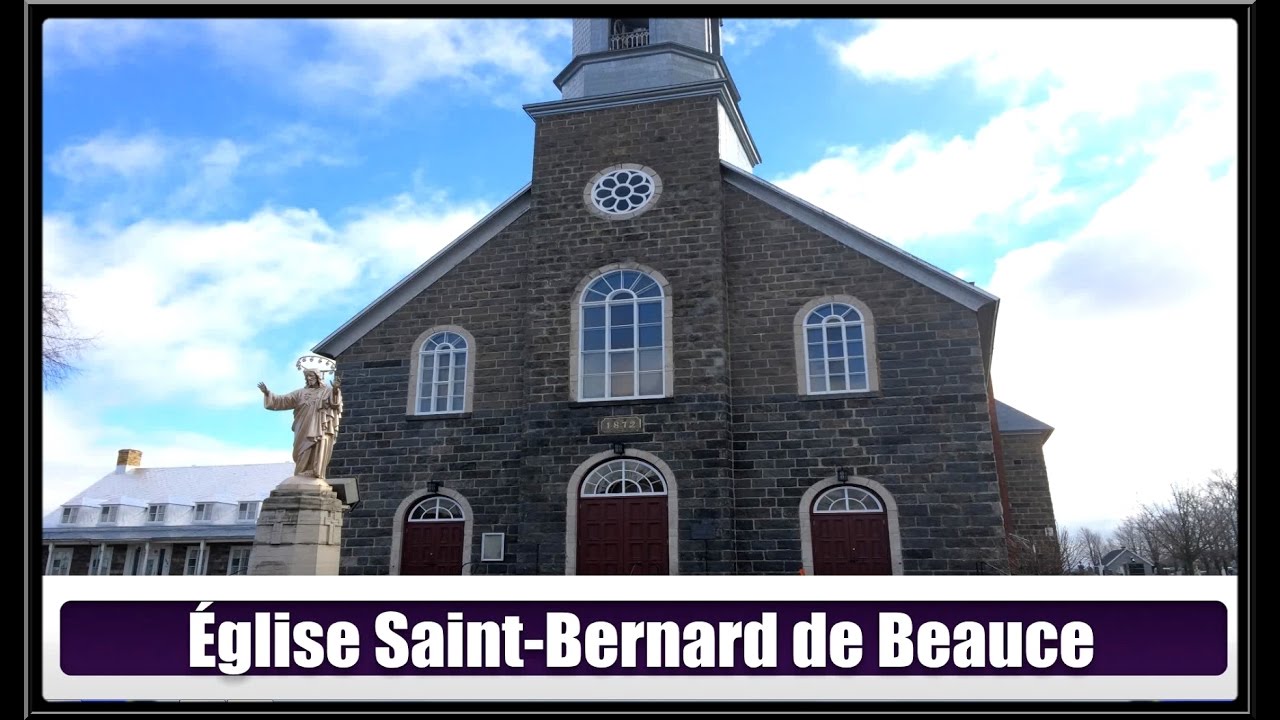 Église de StBernard en Beauce(Hier Aujourd`hui) YouTube