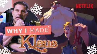 Why I Made Klaus | The Story Behind The Movie
