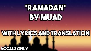 'Ramadan' by Muad (Vocals Only) | with Lyrics +Translation