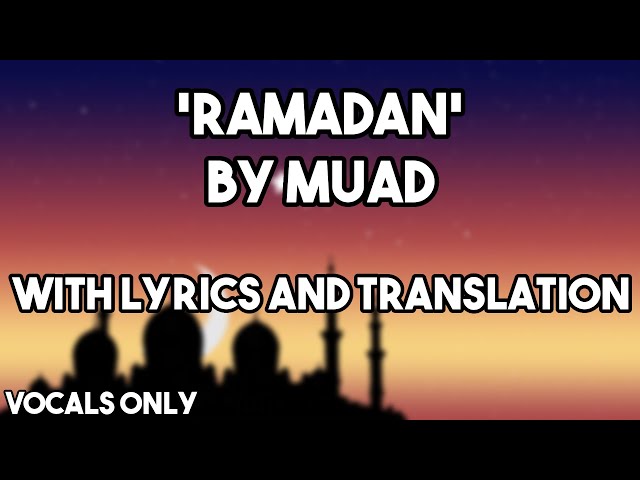 'Ramadan' by Muad (Vocals Only) | with Lyrics +Translation class=