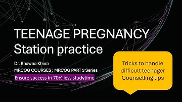 Teenage Pregnancy station / MRCOG Part 3 Station practice/ Exam preparation / MRCOG COURSES