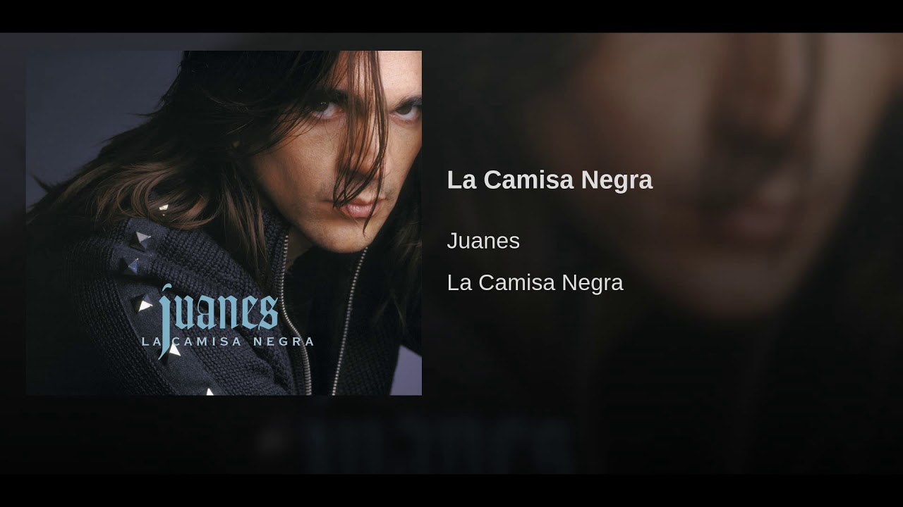 La camisa negra хуанес где послушать. La camisa negra Хуанес. Juanes la camisa negra обложка. Альбом la camisa negra. La camisa negra обложка.