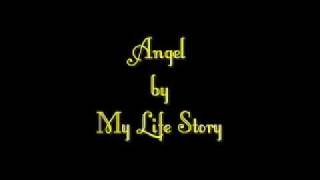 Video thumbnail of "Angel - My life Story"