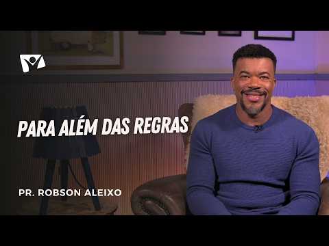 BEYOND THE RULES | Pr. Robson Aleixo
